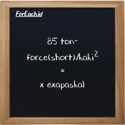 Contoh konversi ton-force(short)/kaki<sup>2</sup> ke exapaskal (tf/ft<sup>2</sup> ke EPa)